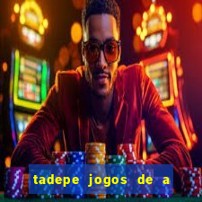 tadepe jogos de a  o